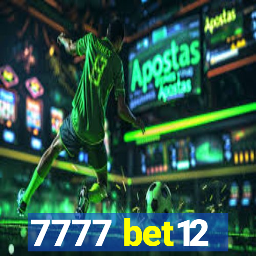 7777 bet12